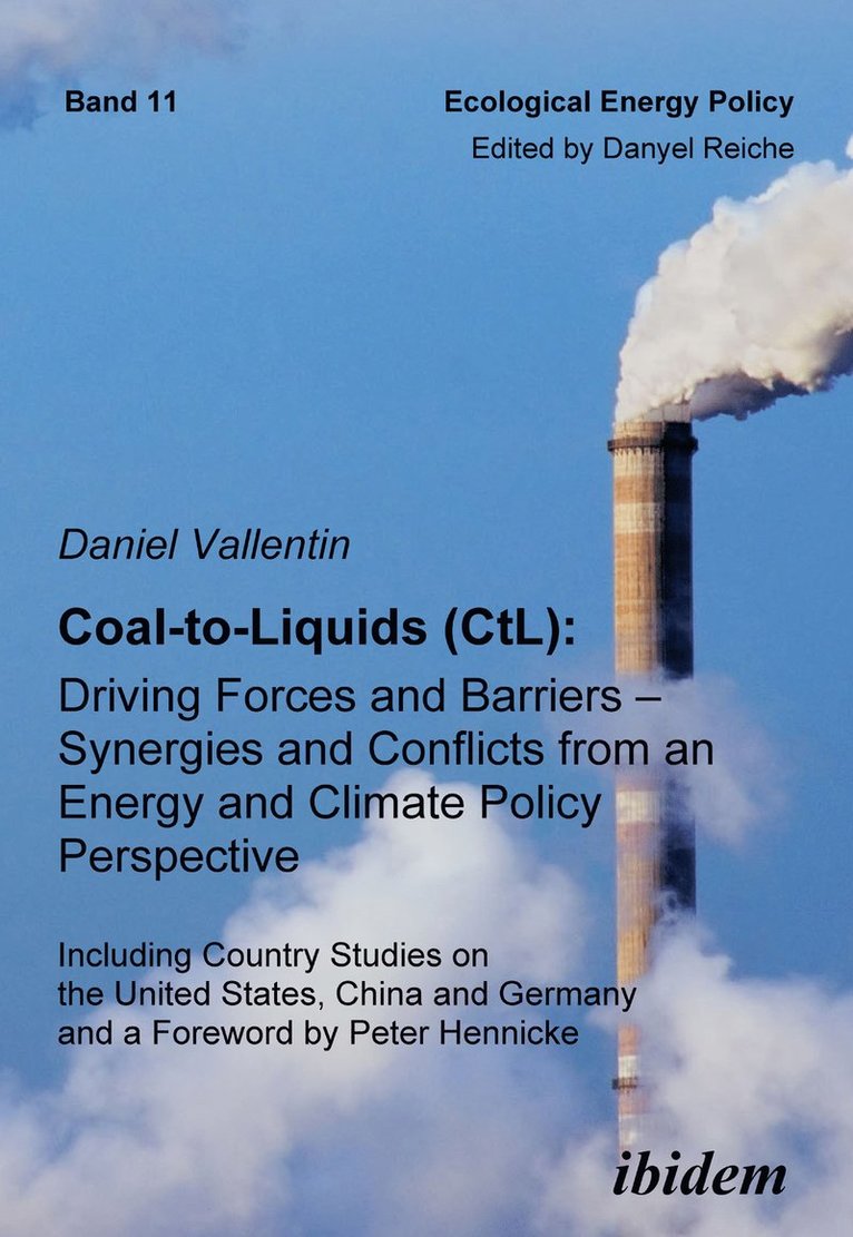 Coal-to-Liquids (CtL): Driving Forces and Barriers – Synergies and Conflicts from an Energy and Climate Policy Perspective