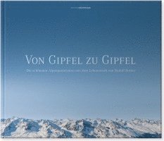 Rudolf Rother - Von Gipfel zu Gipfel, Inbunden