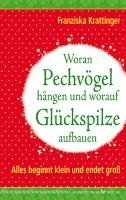 Woran Pechvögel hängen und worauf Glückspilze aufbauen