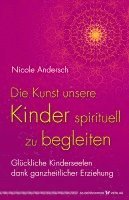 bokomslag Die Kunst, unsere Kinder spirituell zu begleiten