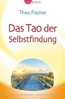 Theo Fischer - Das Tao der Selbstfindung, Häftad