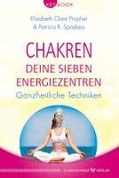 Elizabeth Clare Prophet, Patricia R. Spadaro - Chakren - Deine sieben Energiezentren, Häftad