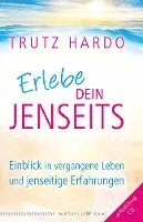 Trutz Hardo - Erlebe dein Jenseits, Häftad