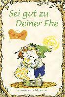 Sei gut zu Deiner Ehe