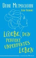 bokomslag L(i)ebe dein perfekt unperfektes Leben