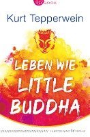 Kurt Tepperwein - Leben wie Little Buddha, Häftad