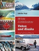 bokomslag Wilde Schönheiten: Yukon und Alaska