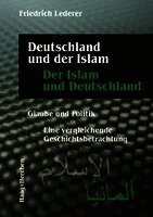 Deutschland und der Islam. Der Islam und Deutschland