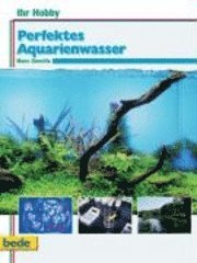 bokomslag Ihr Hobby Perfektes Aquarienwasser
