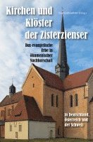 bokomslag Kirchen und Klöster der Zisterzienser in Deutschland, Österreich und der Schweiz - Das evangelische Erbe in ökumenischer Nachbarschaft