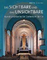 bokomslag Das Sichtbare und das Unsichtbare - Kunst und Kirche im Erzbistum Berlin
