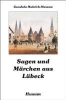 bokomslag Sagen und Märchen aus Lübeck