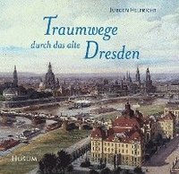 bokomslag Traumwege  durch das alte Dresden
