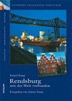 bokomslag Rendsburg - mit der Welt verbunden