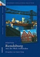 Rendsburg - mit der Welt verbunden 1