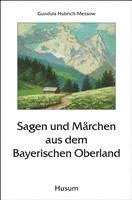 bokomslag Sagen und Märchen aus dem Bayerischen Oberland