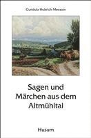 Sagen und Märchen aus dem Altmühltal 1