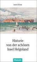 bokomslag Historie von der schönen Insel Helgoland