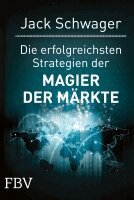Jack D. Schwager - Die erfolgreichsten Strategien der Magier der Märkte, Häftad