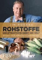 Jim Rogers - Rohstoffe - Der attraktivste Markt der Welt, Inbunden