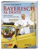 Alfons Schuhbeck - Bayerisch al dente, Inbunden
