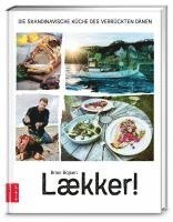 bokomslag Laekker! Die skandinavische Küche des verrückten Dänen