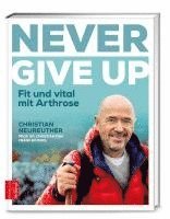 Christian Neureuther, Christian Fink, Frank Bömers - Never give up, Inbunden