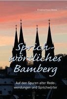 Christine Freise-Wonka - Sprichwörtliches Bamberg, Häftad
