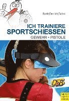 bokomslag Ich trainiere Sportschießen