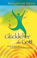 Neale Donald Walsch - Glücklicher als Gott, Inbunden