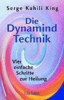 Serge Kahili King - Die Dynamind-Technik, Häftad