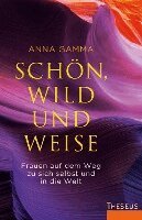 Anna Gamma - Schön, wild und weise, Häftad