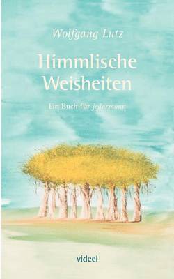 Wolfgang Lutz - Himmlische Weisheiten, Häftad