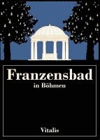 bokomslag Franzensbad in Böhmen