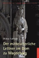 bokomslag Der mittelalterliche Lettner im Dom zu Magdeburg