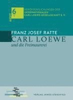 bokomslag Carl Loewe und die Freimaurerei
