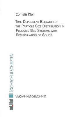 Time-Dependent Behavior of the Particle Size Distribution in Fluidized Bed Systems with Recirculation of Solids 1