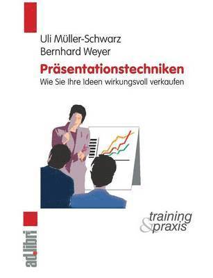 Bernhard Weyer, Uli Müller-Schwarz - Präsentationstechniken, Häftad