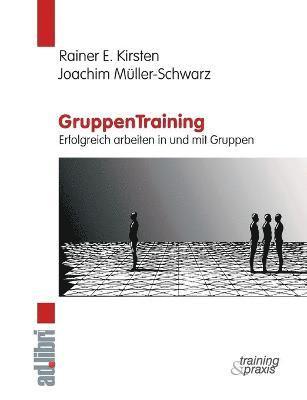 bokomslag GruppenTraining. Erfolgreich arbeiten in und mit Gruppen