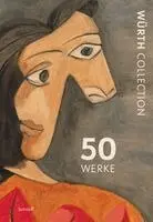Beate Elsen-Schwedler, Kirsten Fiege, Sonja Klee, Dorothée Schmid, Maria Würth - Würth Collection 50 Werke, Inbunden. Tillgänglighet: Lägg i varukorg