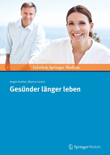 Jürgen Ennker, Bianca Lorenz - Gesünder länger leben, Häftad