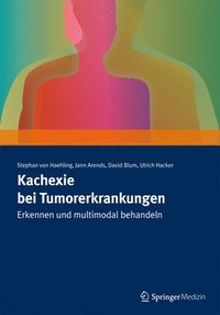 bokomslag Kachexie Bei Tumorerkrankungen: Erkennen Und Multimodal Behandeln
