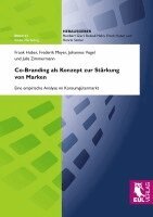 Frank Huber, Frederik Meyer, Johannes Vogel, Julia Zimmermann - Co-Branding als Konzept zur Stärkung von Marken, Häftad