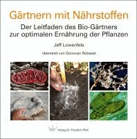 Jeff Lowenfels - Gärtnern mit Nährstoffen, Inbunden