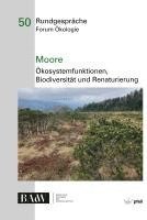 Johannes Kollmann, Thomas Litt, Matthias Drösler, Jan Sliva, Ingrid Kögel-Knabner, Julia Pongratz, Franziska Tanneberger, Klaus-Holger Knorr, Katharina Strobl, Alexander Loy, Hans Joosten, Stefan Müller-Kroehling, Claudia Deigele - Moore - Ökosystemfunktionen, Bio­diversität und Renaturierung, Häftad