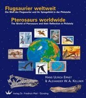 Hans Ulrich Ernst, Alexander W. A. Kellner - Flugsaurier weltweit - Pterosaurs worldwide, Inbunden