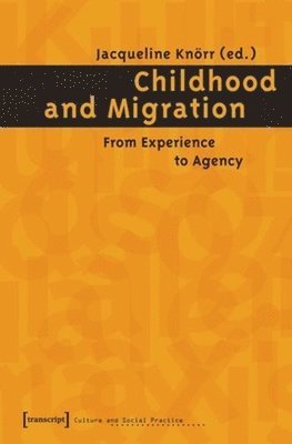 Childhood and Migration  From Experience to Agency 1
