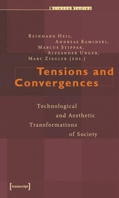 Tensions and Convergences  Technological and Aesthetic Transformations of Society 1