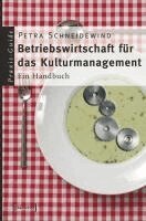 Petra Schneidewind - Betriebswirtschaft für das Kulturmanagement, Häftad