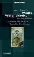 Anette Dietrich - Weiße Weiblichkeiten, Häftad